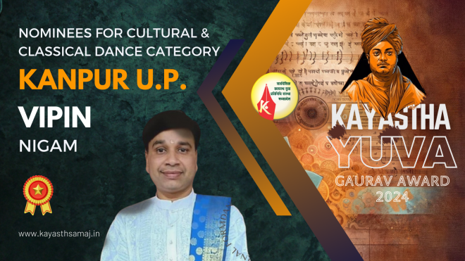 National Kayastha Yuva Gaurav Award 2024 Nominees for cultural and classical dance category Vipin Nigam, Kanpur U.P.