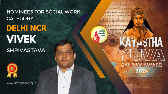 National Kayasth Yuva Gaurav Award 2024 Nominees for Social Work Category Vivek Shrivastava, Delhi NCR