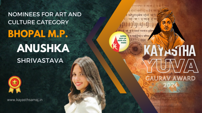 National Kayastha Yuva Gaurav Award 2024 Nominees for Art and Culture Category, Anushka Shrivastava, Bhopal MP